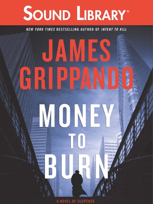 Title details for Money to Burn by James Grippando - Available